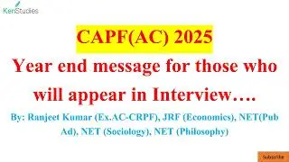CAPF(AC) 2025 Year end message for those who will appear in Interview&hellip;