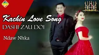 Dashi Zau Doi & Mwihaw Ah Bu - Ndaw Nhka