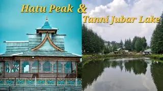 Exploring Hatu Peak & Tanni Jubbar Lake &ndash; Hidden Gems of Himachal Pradesh!