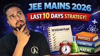 JEE 2026 : Last 10 Days Ultimate Strategy 🔥| Perfect Plan✅| Jee mains Last 10 days Strategy #jee
