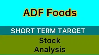 adf foods ltd stock target analysis ✅ adf foods stock news | adf foods analysis big update 15-124