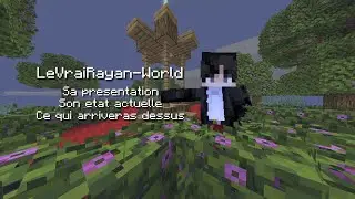 PRESENTATION DE LEVRAIRAYAN-WORLD !!! - Minecraft Admin Series Episode 0