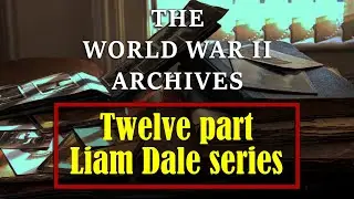 THE WORLD WAR TWO ARCHIVES with Liam Dale (exclusive September 2024)