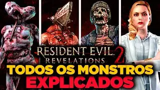 TODOS OS MONSTROS DE RESIDENT EVIL REVELATIONS 2 EXPLICADOS