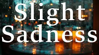 Atmospheric Ambient Music with Nature Sounds - Slight Sadness - Long Calm Music