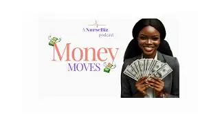 Nurses to Bosses: How to Turn IV Hydration into a 6-Figure Business! | Money Moves Podcast Ep 3