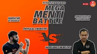 Physical Vs Inorganic Chemistry | Class 11 | Mega Menti Battle ⚔️ | Harsh Sir Vs Srivatsava Sir