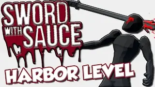 HIJACKING A CARGO SHIP | Sword With Sauce #2 [Alpha Gameplay - Harbor Level]