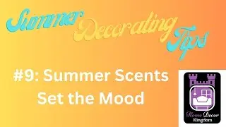 Summer Home Decorating Tip #9: Summer Scents Set the Mood - Home Decor Kingdom