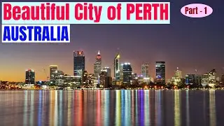 Beautiful Perth City, Australia / A Must-See City in Western Australia / Part - 1 / 4K