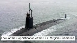 Look at the Sophistication of the USS Virginia Submarine (SSN-774)
