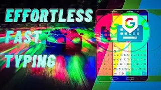 How to Use Gboard for Effortless and Fastest Android Typing | 6 Tips