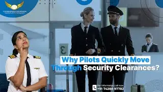 Why Pilots Quickly Move Through Security Clearances? Pilot Training FAQs | Golden Epaulettes