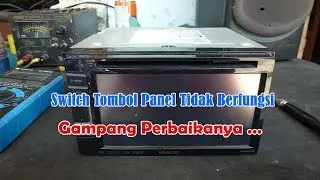 Memperbaiki Double Din Kenwood DDX4033 Rusak Switch Panel Tidak Berfungsi