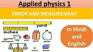 Error and Measurement | त्रुटियां एवं मापन | Applied Physics 1 |