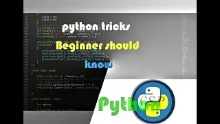 Python tricks for Beginners