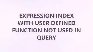Expression index with user defined function not used in query