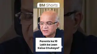 Parents ka 10 Lakh ka Loan Kaise Chukaye?