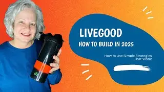 LiveGood 2025 - Best, Simple Strategy for Building