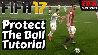 FIFA 17 Protect The Ball Tutorial