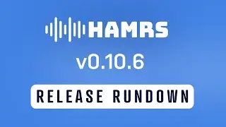 HAMRS - 0.10.6 Release Rundown