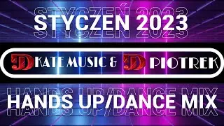 STYCZEŃ 2023! SKŁADANKA HANDS UP 2023! DANCE MIX😈 (NOWOŚCI 2022) DJ KATE MUSIC & DJ PIOTREK MIX 2023