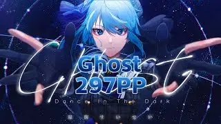 GHOST [Aerous' Extra] +HD [5.89★] ▸ 297PP ▸ 98.94%