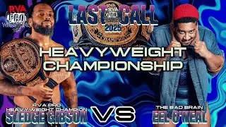 🏆 SLEDGE GIBSON vs EEL O&rsquo;NEAL | RVA Pro Heavyweight Championship | LAST CALL &ndash; Nov 21, 2025