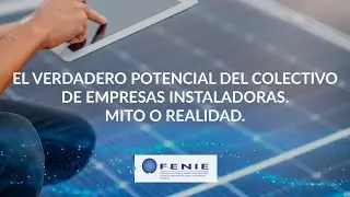 El verdadero potencial del colectivo de empresas instaladoras. Mito o realidad.