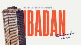 HOUSE HUNTING IN IBADAN | My Experience #househuntinginibadan #ibadanliving