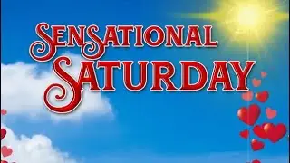 Welcome to Sensational Saturday!