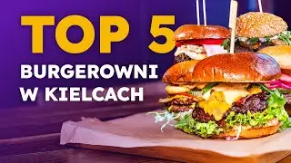 5 NAJLEPSZYCH BURGEROWNI W KIELCACH | HajpFood