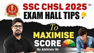 SSC CHSL 2025 | 5 Mistakes To Avoid at Exam Centre | SSC CHSL 2025 Exam Hall Tips | by Abhinav Sir