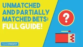 Unmatched and Partially Matched Bets Explained