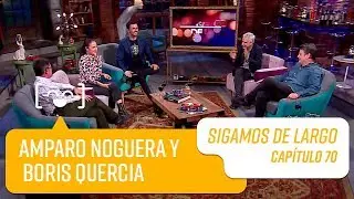 Capítulo 70: Amparo Noguera y Boris Quercia | Sigamos de Largo