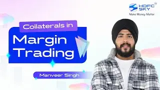 Collateral in Margin Trading | Everything You Need to Know |  HDFC SKY