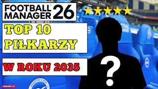 KTO będzie najlepszym piłkarzem za 10 LAT? Symulacja Football Manager 26