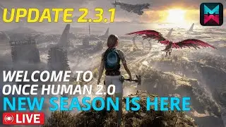 Once Human - New Season is Here! Testing New Update | Live Gameplay | Once Human Live Stream