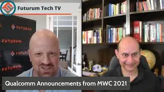 Qualcomm&rsquo;s Key Announcements at MWC 2021 - Futurum Tech Podcast Interview Series