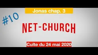 🔟 | Culte Net-church 10 | Jonas chap 3  |  EPU Rennes | 24 mai 2020