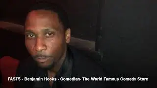 FAST5 - Benjamin Hooks - The World Famous Comedy Store