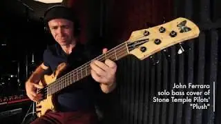 John Ferrara - Plush (Stone Temple Pilots) - Solo Bass Guitar