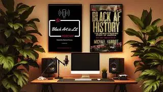 Black Art is Lit Podcast - Black AF History: The Un-Whitewashed Story of America