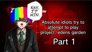 absolute idiots try to attempt to play Project: Eden's Garden (Part 1)