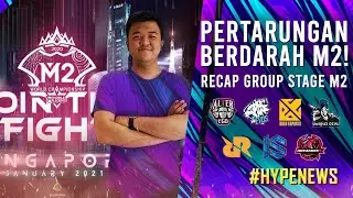 PERTARUNGAN BERDARAH M2! RECAP GROUP STAGE M2! #HYPENEWS