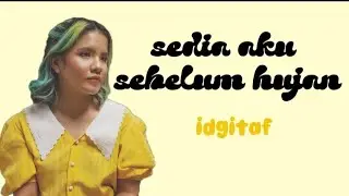 SEDIA AKU SEBELUM HUJAN - idgitaf (lirik)