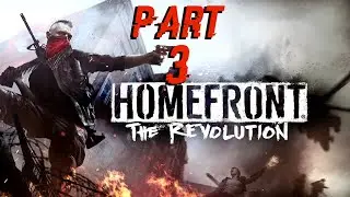 Homefront The Revolution walkthrough part3