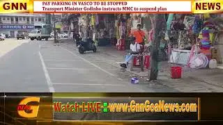 PAY PARKING IN VASCO TO PUT ON HOLD: Transport Minister Godinho instructs MMC to suspend plan