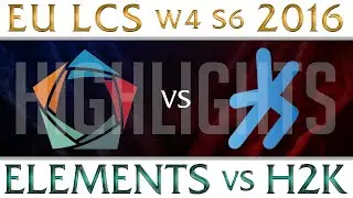 Elements vs H2K Highlights EU LCS W4D2 2016 Spring S6 EL vs H2K Week 4