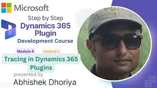 M4L1: Tracing in Microsoft Dynamics 365 Plugin By Abhishek Dhoriya